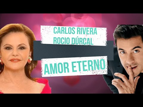 CARLOS RIVERA Y ROCÍO DÚRCAL-AMOR ETERNO (LETRA/LYRICS)