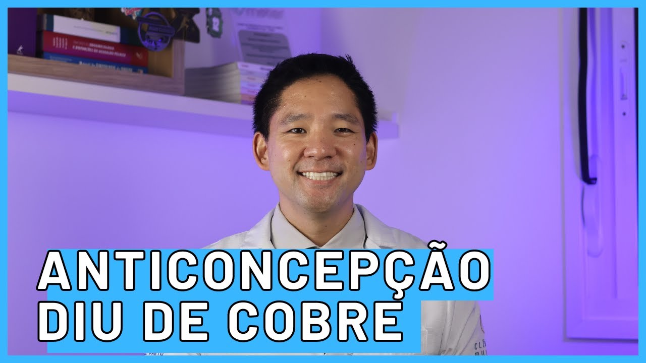 DIU DE COBRE: NÃO COLOQUE ANTES DE VER ESSE VIDEO