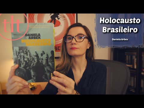 Holocausto Brasileiro (Daniela Arbex) 🇧🇷 | Tatiana Feltrin