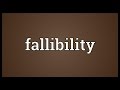 Fallibility Meaning