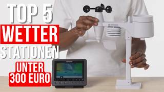Die 5 Besten Wetterstationen unter 300 Euro 2025