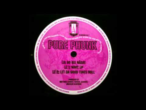 Pure Phunk - Let Da Good Times Roll