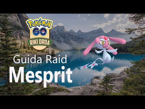 Pokèmon Go - Mesprit Guida Raid - ITA