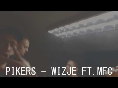 PIKERS - WIZJE FT. MFC