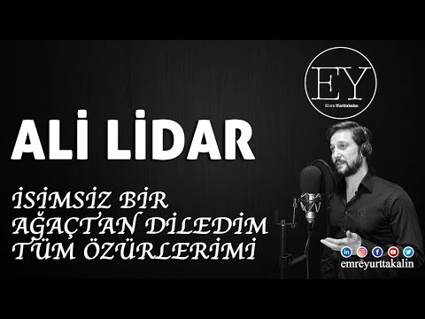 Ali Lidar - İsimsiz Bir Ağaçtan Diledim Tüm Özürlerimi (Emre Yurttakalın) ⎮ŞİİR⎮