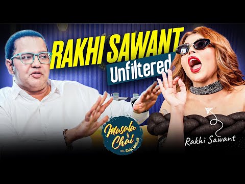 Rakhi Sawant: Unchained. Unhinged. Unfiltered. | Episode 9 - Masala Chai with Rahul Mahajan