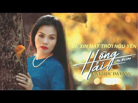 ALBUM CA KHÚC DA VÀNG - Hồng Hải      #honghai              #honghai#cakhucdavang#trinhcongson