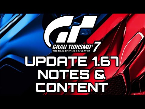 GRAN TURISMO 7 | UPDATE 1.67 NOTES & CONTENT!