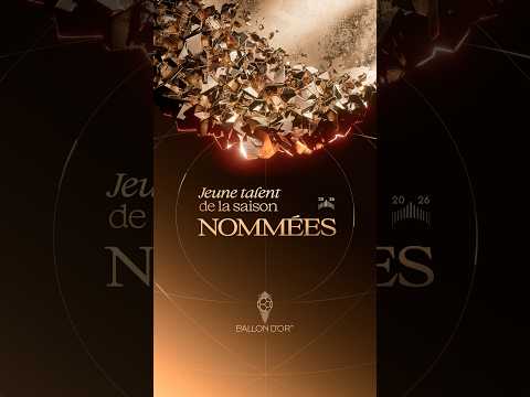Les nommées pour le jeune talent féminin de l'année sont... #ballondor #ballondor2026