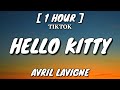Avril Lavigne - Hello Kitty (Lyrics) [1 Hour Loop] Minna saikō arigatō ka-ka-ka [Tiktok Song]