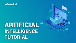 Artificial Intelligence Tutorial for Beginners | Artificial Intelligence Explained | Edureka