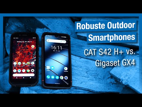 Robuste Outdoor Smartphones: CaT S42 H+ vs. Gigaset GX4