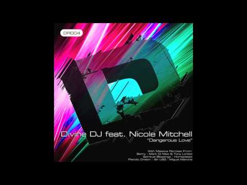 Divine DJ feat. Nicole Mitchell - Dangerous Love (Homeplates Deep N Soulful Remix)