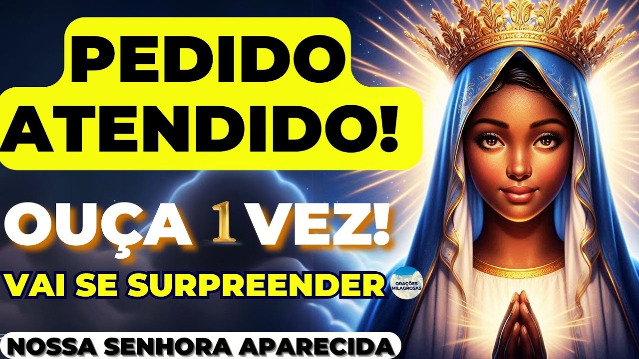 🙏VOCÊ VAI SE ASSUSTAR COM O PODER DESSA ORAÇÃO A NOSSA SENHORA APARECIDA🙌OUÇA UMA VEZ E COMPROVE