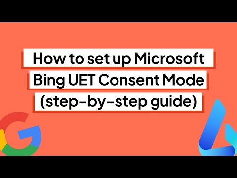How to set up Microsoft Bing UET Consent Mode (step-by-step guide)