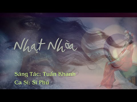 Nhạt Nhòa - Sĩ Phú | Nhạt Nhòa Tuấn Khanh | Kenhvangnhac