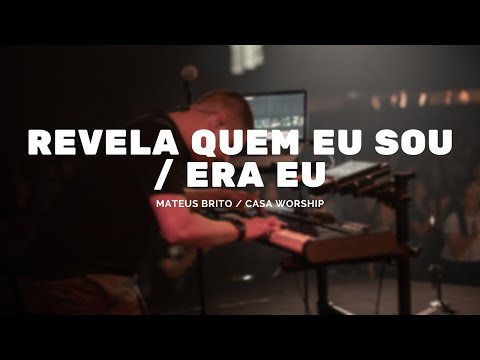Revela Quem Eu Sou / Era Eu (Mateus Brito / Casa Worship) - Key Cam // Mateus Brito