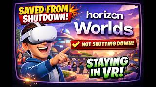 They Changed Their Mind?! Horizon Worlds NOT Shutting Down! On Meta Quest 2 / 3 / 3s