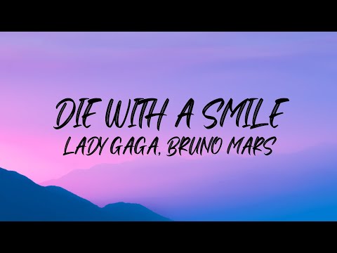 Lady Gaga, Bruno Mars - Die With A Smile (Lyrics)