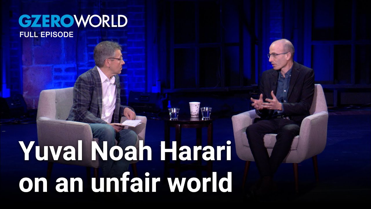 Yuval Noah Harari explains why the world isn't fair (but could be) | GZERO World with Ian Bremmer