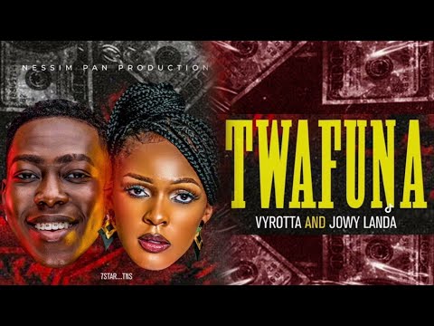 TWAFUNA BY VYROOTA AND JOWY LANDA REMIXE