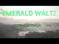 EMERALD WALTZ ... Terry Oldfield