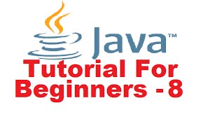 Java Tutorial For Beginners 8 -  IF ... ELSE Statements and Relational Operators
