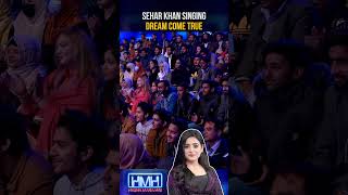 Sehar Khan dream come true! - #singing  - #seharkh