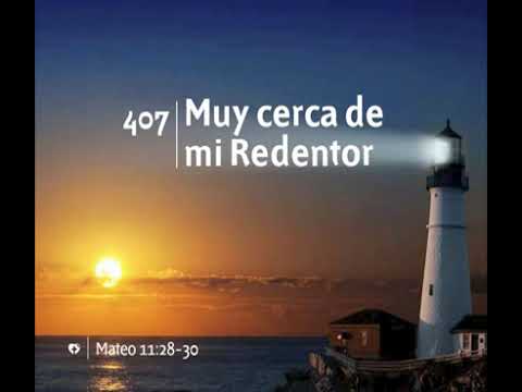 407 Muy Cerca De Mi Redentor