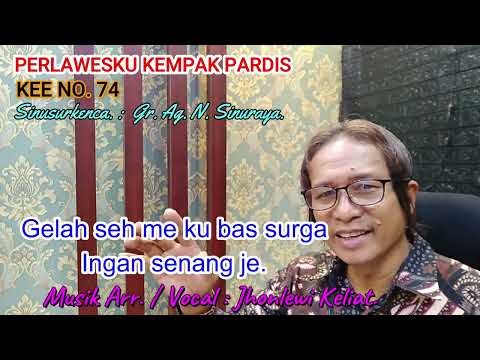 KEE 74 - Jhonlewi Keliat. PERLAWESKU KEMPAK PARDIS.