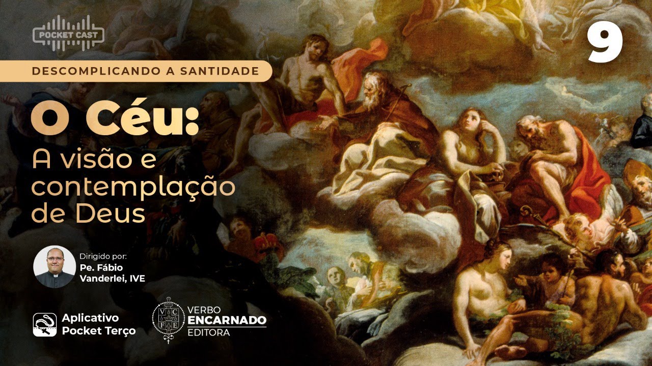 O Céu: A visão e contemplação de Deus | Pocket Cast 09