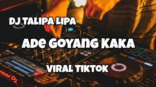 Download lagu DJ ADE GOYANG KAKA VIRAL TIKTOK‼️TALIPA LIPA - Adit Sparky  Nwrmxxx  mp3