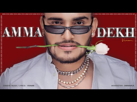 AMMA DEKH | VIVAAN | ( OFFICIAL LYRICAL VIDEO ) | LATEST HIT SONG 2021