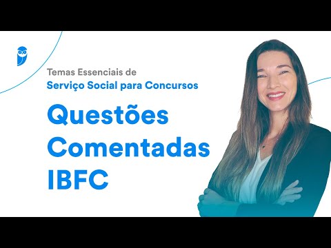 Questões Comentadas IBFC - Temas Essenciais de Serviço Social para Concursos
