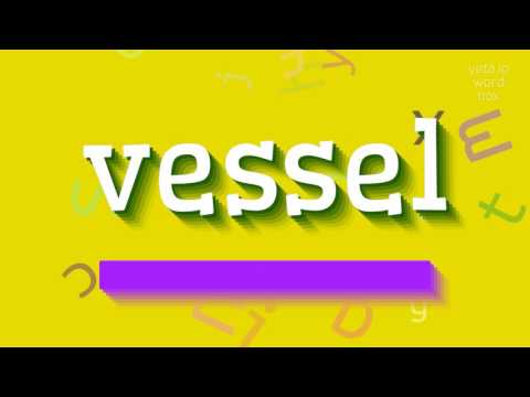 VESSEL - HOW TO PRONOUNCE VESSEL?