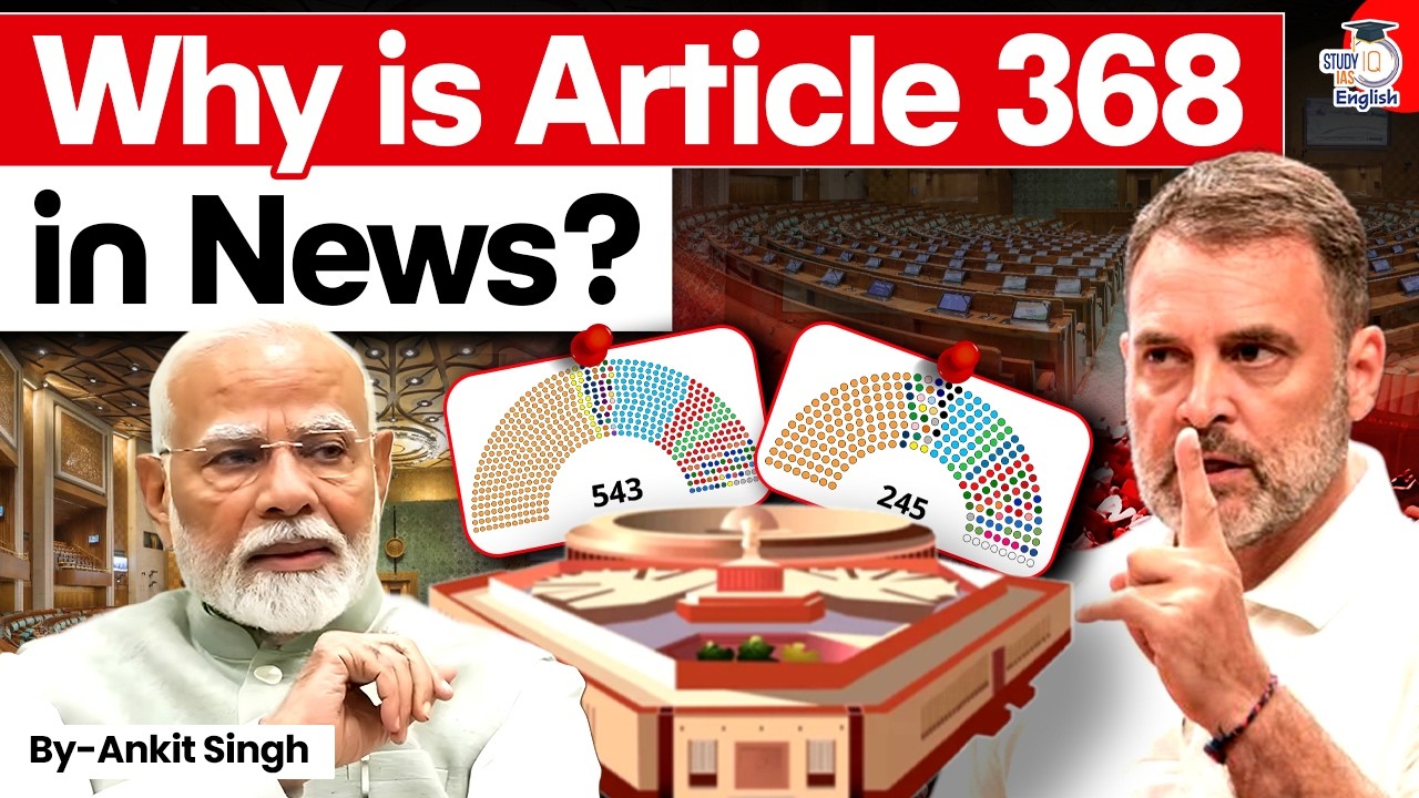 Why is Article 368 in News? | Constitution Amendment | By Ankit Singh | StudyIQ IAS English