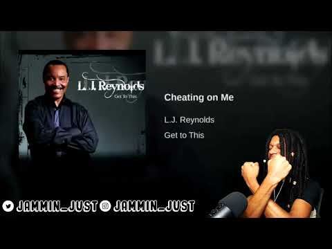 FIRST TIME HEARING L.J. Reynolds - Cheating On Me REACTION