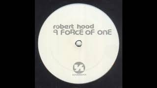 Robert Hood - A Force Of One (1998)