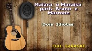 Karaokê Maiara e Maraisa - Dois idiotas - Part. Bruno e Marrone Encomenda de Cliente