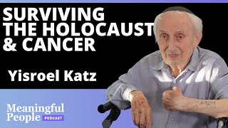 סיפורו של ישראל כץ - ניצול השואה והסרטן | אנשים משמעותיים #62