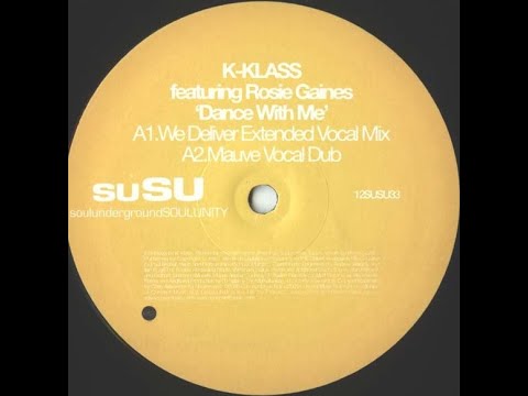 K-Klass Featuring Rosie Gaines - Dance With Me (We Deliver Extended Vocal Mix)