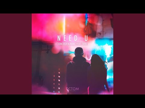 Need U (feat. Seol)