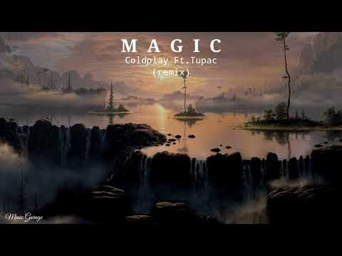 Coldplay Ft. Tupac - Magic (remix)