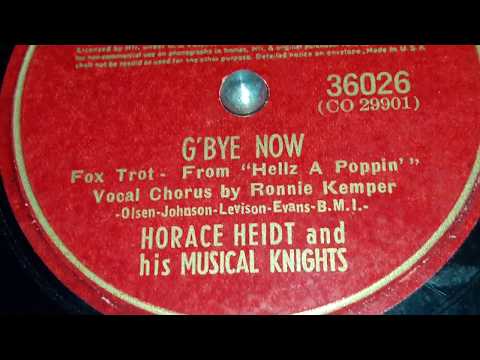 Horace Heidt & His Musical Knights - G'Bye Now (1941)
