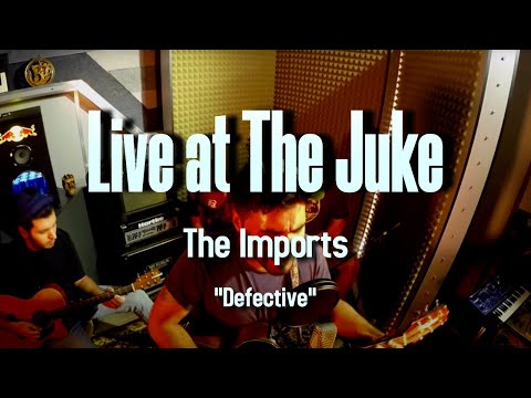 Live at the Juke - The Imports - Defective