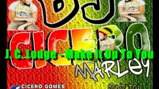 JC  Lodge   Make It Up To You