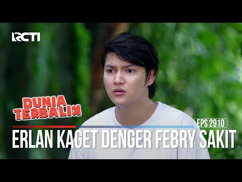 Panik!! Erlan Kaget Denger Febry Sakit - DUNIA TERBALIK | EPS.2910 (6/7)