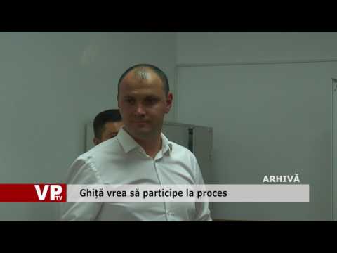 Ghiță vrea să participe la proces