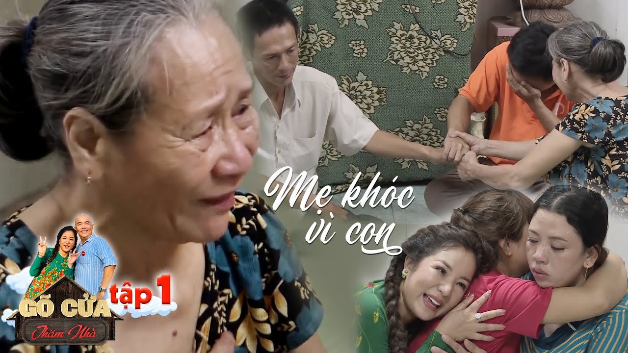 Gõ cửa thăm nhà|Tập 1: Mẹ già và giọt nước mắt hạnh phúc ngày các con gỡ bỏ mối bất hòa nửa thập kỷ