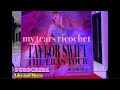 my tears ricochet Taylor Swift ‘The Eras Tour’ 2023.10.13 🎫🎤🎶